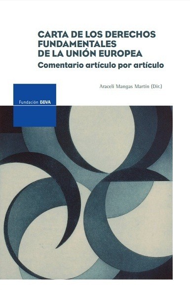 Carta de los derechos fundamentales de la Unión Europea: comentario artículo por artículo
