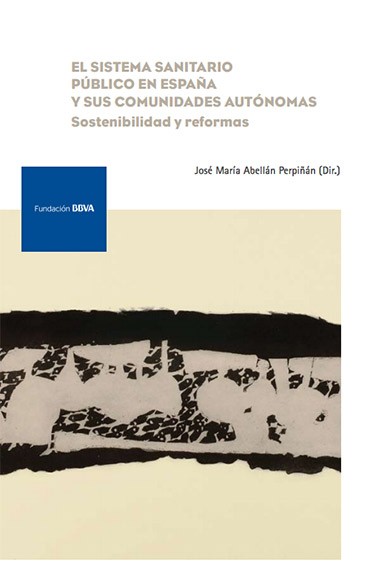 El sistema sanitario público en España y sus comunidades autónomas: sostenibilidad y reformas